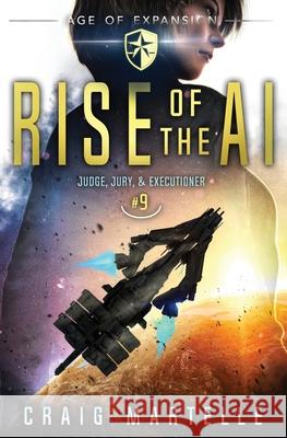 Rise of the AI: A Space Opera Adventure Legal Thriller Michael Anderle, Craig Martelle 9781642028782 Lmbpn Publishing