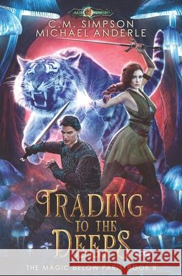 Trading to the Deeps Michael Anderle, C M Simpson 9781642029086 Lmbpn Publishing