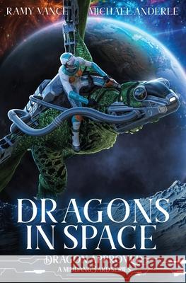 Dragons In Space: A Middang3ard Series Michael Anderle Ramy Vance 9781642029123