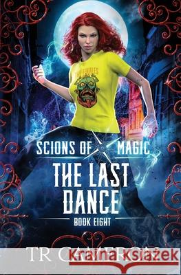 The Last Dance: An Urban Fantasy Action Adventure Martha Carr, Michael Anderle, Tr Cameron 9781642029512 Lmbpn Publishing