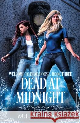 Dead At Midnight M. L. Bullock 9781642029994 Lmbpn Publishing