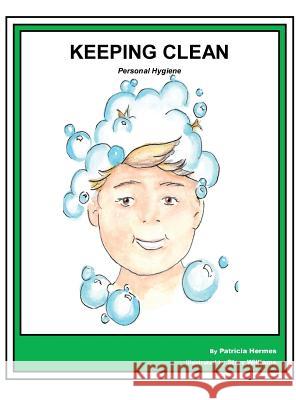 Story Book 7 Keeping Clean: Personal Hygiene Patricia Hermes, Starr Williams 9781642041095 Farabee Publishing