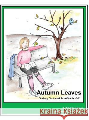 Story Book 4 Autumn Leaves: Clothing Choices & Activities for Fall Patricia Hermes Starr W 9781642041125 Farabee Publishing