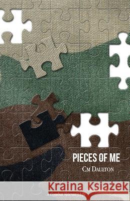 Pieces of Me: A Combat Veteran's Life Charlotte M. Daulton Robbie Grayson 9781642044720