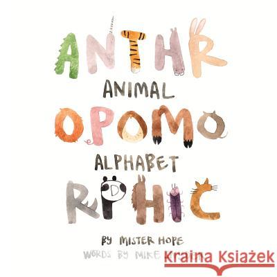 Anthropomorphic Animal Alphabet Mister Hope Mike Snyder 9781642048070 Mister Hope Draws