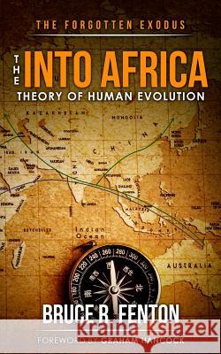 The Forgotten Exodus The Into Africa Theory of Human Evolution Fenton, Bruce 9781642048155