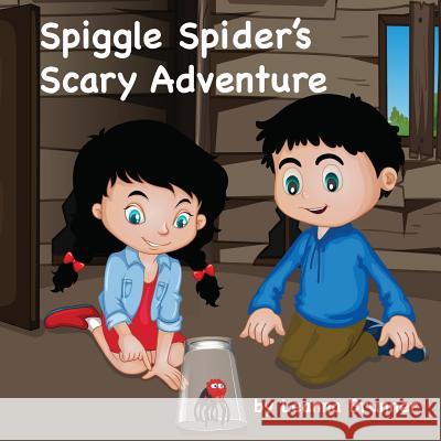 Spiggle Spider's Scary Adventure Leanna Brunner Mahmudul Hasan Likhon 9781642048650 Studio Z Publishing