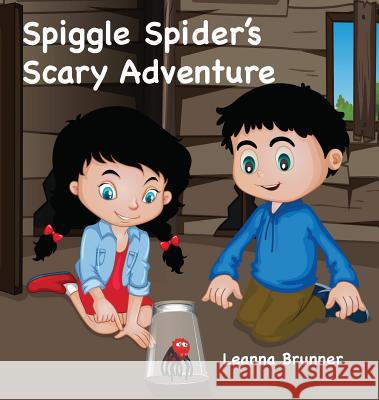 Spiggle Spider's Scary Adventure Leanna Brunner Mahmudul Hasan Likhon 9781642048674 Studio Z Publishing