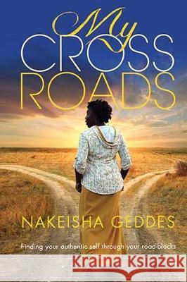My Crossroads Nakeisha Geddes 9781642049060