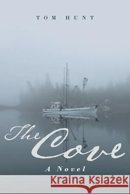The Cove Tom Hunt 9781642140118 Page Publishing, Inc.