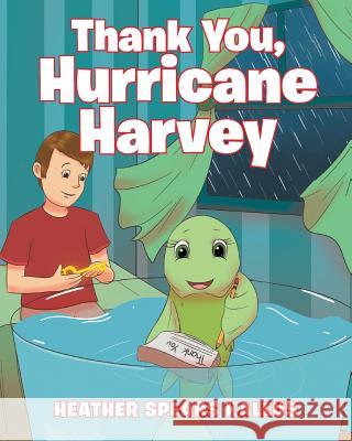 Thank You, Hurricane Harvey Heather Spears Kallus 9781642140767 Page Publishing, Inc.