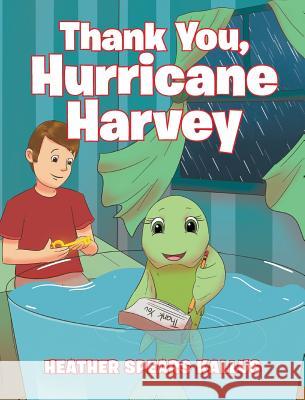 Thank You, Hurricane Harvey Heather Spears Kallus 9781642140781 Page Publishing, Inc.