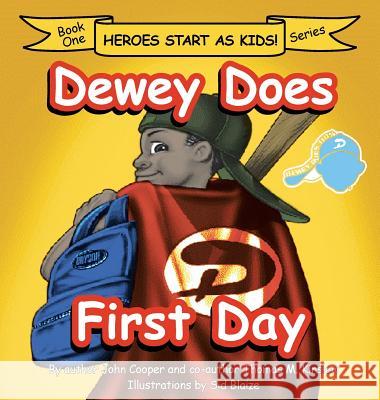 Dewey Does First Day: Book One John Cooper, Thomas Kinslow 9781642141344 Page Publishing, Inc.