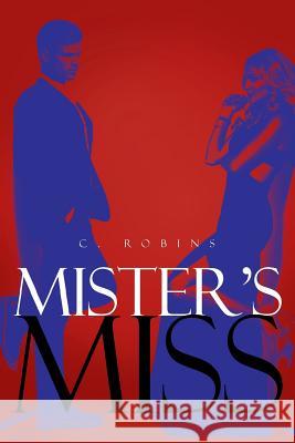 Mister's Miss C Robins 9781642141740 Page Publishing, Inc.