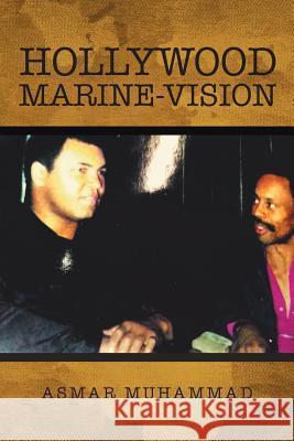 Hollywood Marine-Vision Asmar Muhammad 9781642142501 Page Publishing, Inc.