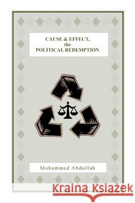 Cause and Effect, the Political Redemption Mohammed Abdullah 9781642143676 Page Publishing, Inc.