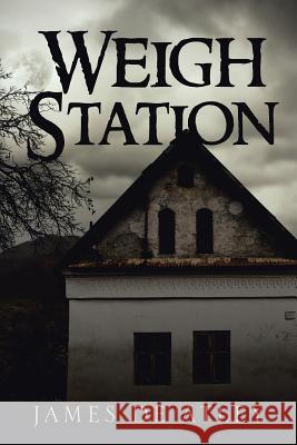 Weigh Station James d 9781642144154 Page Publishing, Inc.