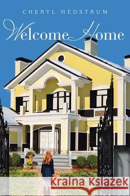 Welcome Home Cheryl Hedstrum 9781642144246 Page Publishing, Inc.