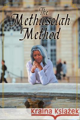 The Methuselah Method Barbara Walker   9781642144543 Page Publishing Inc