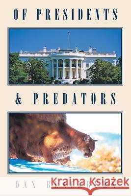 Of Presidents & Predators Dan Blackburn 9781642145113