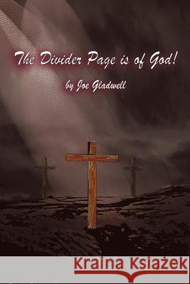 The Divider Page Is of God! Joe Gladwell 9781642146790