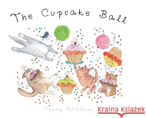 The Cupcake Ball Cyndy Kirkham 9781642147087 Page Publishing, Inc.