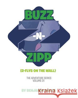 Buzz -N- Zipp Benjamin Wolfe 9781642148497 Page Publishing, Inc.