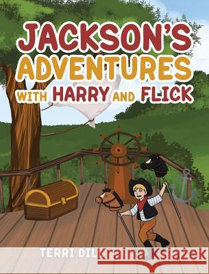 Jackson's Adventures with Harry and Flick Terri Dill 9781642149463 Page Publishing, Inc.