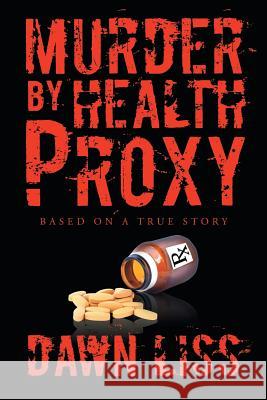 Murder by Health Proxy Dawn Liss 9781642149715 Page Publishing, Inc.