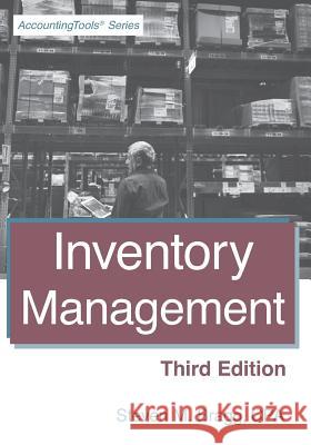 Inventory Management: Third Edition Steven M. Bragg 9781642210064 Accountingtools, Inc.