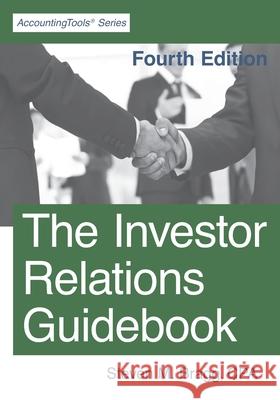 The Investor Relations Guidebook: Fourth Edition Steven M. Bragg 9781642210392