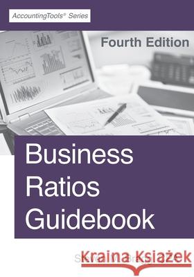 Business Ratios Guidebook: Fourth Edition Steven M. Bragg 9781642210552