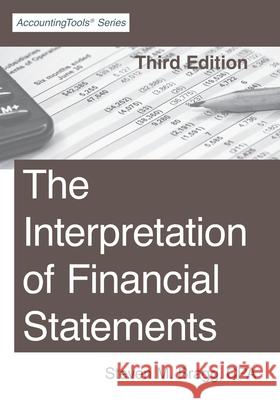 The Interpretation of Financial Statements: Third Edition Steven M. Bragg 9781642210637