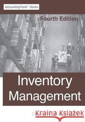 Inventory Management: Fourth Edition Steven M. Bragg 9781642210644