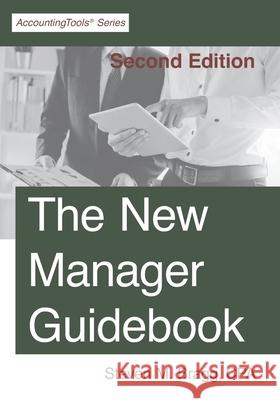 The New Manager Guidebook: Second Edition Steven M Bragg 9781642210705