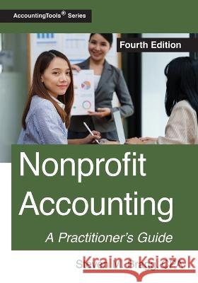 Nonprofit Accounting: Fourth Edition Steven M Bragg   9781642211016 Accountingtools, Inc.