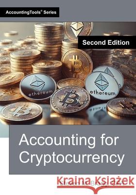 Accounting for Cryptocurrency: Second Edition Steven M. Bragg 9781642212211