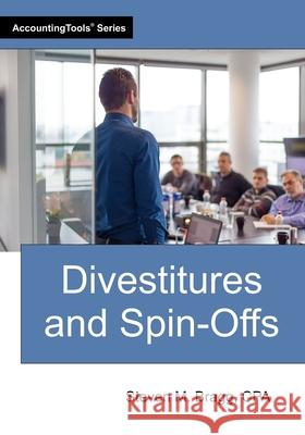 Divestitures and Spin-Offs Steven M. Bragg 9781642212518 Accountingtools, Inc.