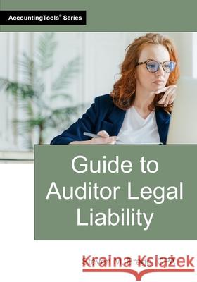 Guide to Auditor Legal Liability Steven M. Bragg 9781642212624