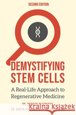 Demystifying Stem Cells: A Real-Life Approach to Regenerative Medicine Naota Hashimoto Bohdan Olesnicky Suhyun An 9781642250855