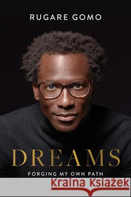 Dreams: Forging My Own Path Rugare Gomo 9781642259155 Advantage Media Group