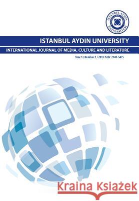 Istanbul Aydin University International Journal of Media, Culture and Literature Muhammed Nacar 9781642260496 Istanbul Aydin University International