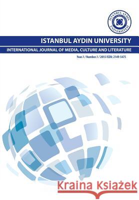 Istanbul Aydin University International Journal of Media, Culture and Literature Muhammed Nacar 9781642260649 Istanbul Aydin University International