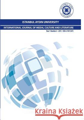 Istanbul Aydin University International Journal of Media, Culture and Literature Muhammed Nacar Nigar Celik 9781642260946 Istanbul Aydin University International