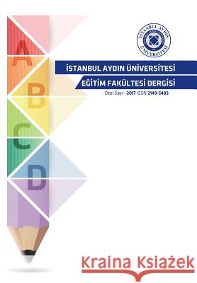 İstanbul Aydin Universitesi: Egitim. Fakultesi Dergisi Tekİn, Uğur 9781642261172 Iau Press