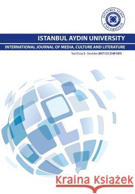 Istanbul Aydin University International Journal of Media, Culture and Literature Nur Emine Koc Necmiye Karataş 9781642261196 Iau Press