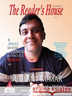 Visionary & Innovator Sushant Kumar: An Inquisitive Entrepreneur on a Mission to Build a Disease Free World Dan Peters 9781642263480 Newyox Press