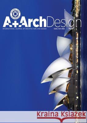 A+ArchDesign: IAU- International Journal of Architecture and Design Aydin, Mustafa 9781642269994 Fatih Oncu