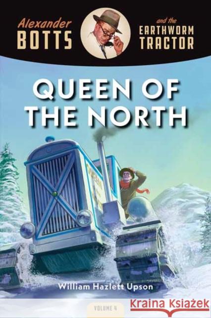 Botts and the Queen of the North William Hazlett Upson 9781642341003 Octane Press