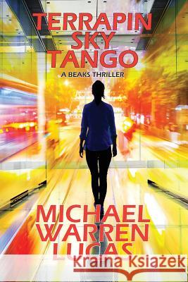 Terrapin Sky Tango: a Beaks thriller Michael Warren Lucas 9781642350265 Tilted Windmill Press